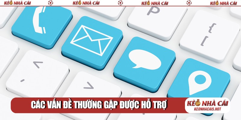 Các vấn đề thường gặp được hỗ trợ