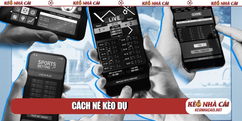 cách né kèo dụ