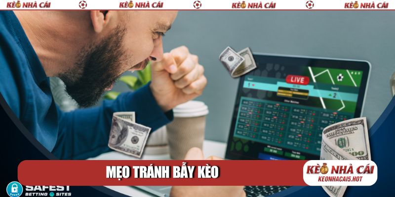 mẹo tránh bẫy kèo