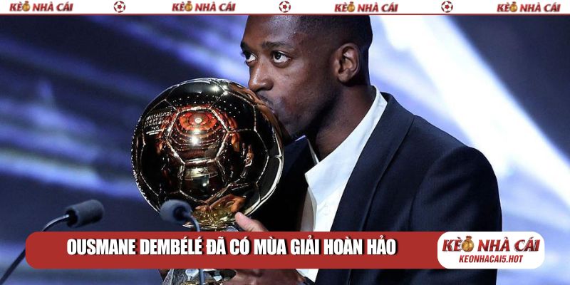 Ousmane Dembélé đã có mùa giải hoàn hảo